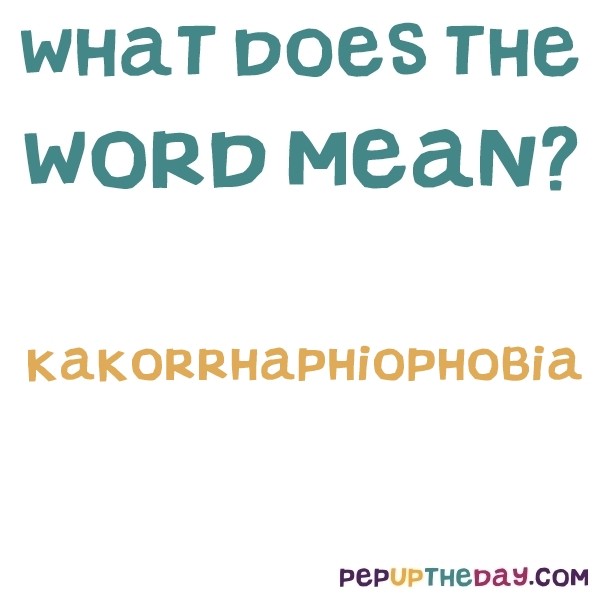 what-doe-the-word-kakorrhaphiophobia-mean